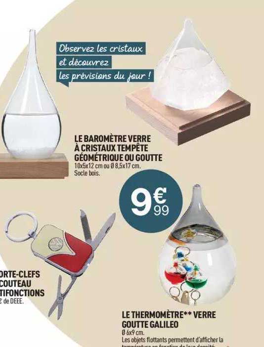le baromètre verre à cristaux tempête géométrique ou goutte, le thermomètre verre goutte galileo, porte-clefs couteau multifonctions