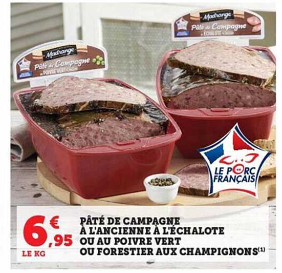 Pâté De Campagne à L'ancienne à L'échalote Ou Au Poivre Vert Ou Forestier Aux Champignons
