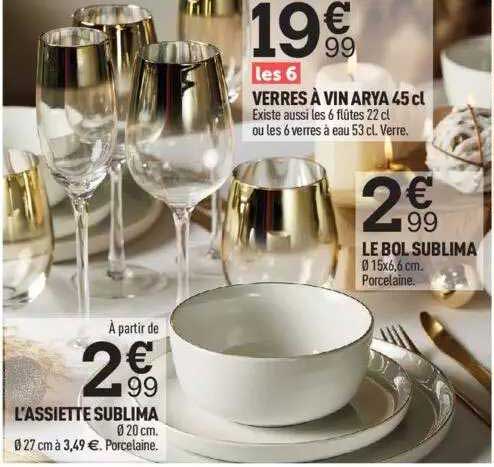 verres à vin arya 45cl, l'assiette sublima, le bol sublima