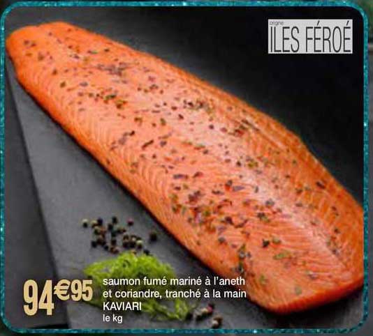 saumon fumé mariné à l'aneth et coriandre, tranché à la main kaviari