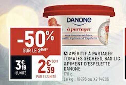 Apéritif à Partager Tomates Séchées Basilic & Piment D’espelette Danone -50% Sur Le 2ème