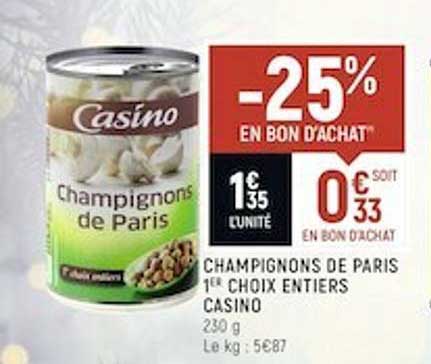 champignons de paris 1er choix entiers casino