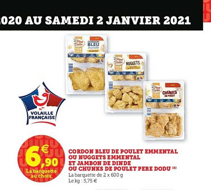 cordon bleu de poulet emmental ou nuggets emmental et jambon de dinde ou chunks de poulet père dodu
