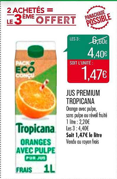 jus premium tropicana 2 achetés = le 3ème offert