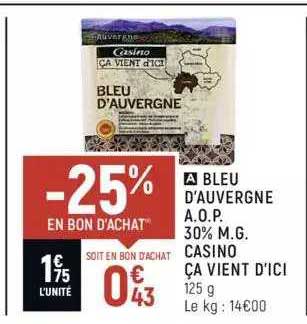 bleu d'auvergne a.o.p. 30% m.g. casino ça vient d'ici