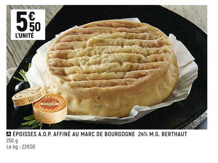 époisses a.o.p. affiné au marc de bourgogne 24% m.g. berthaut