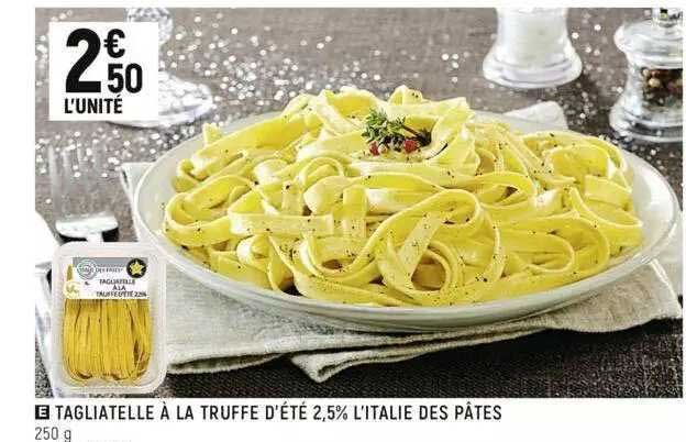 tagliatelle à la truffe d'été 2,5% l'italie des pâtes