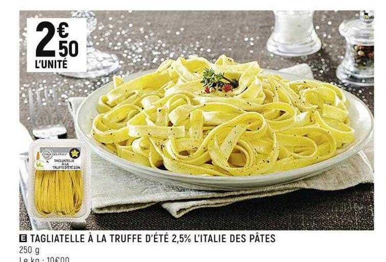 tagliatelle à la truffe d'été 2,5% l'italie des pâtes
