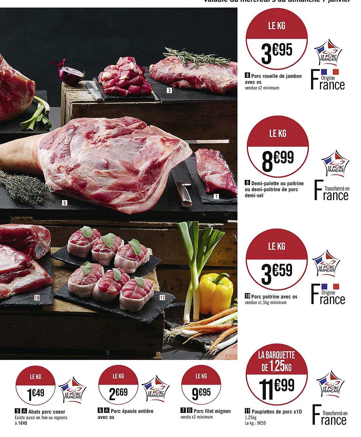 porc rouelle de jambon avec os, demi-palette ou poitrine ou demi-poitrine de porc demi-sel, porc poitrine avec os, paupiettes de porc x 10, porc filet mignon, porc épaule entière avec os, abats porc