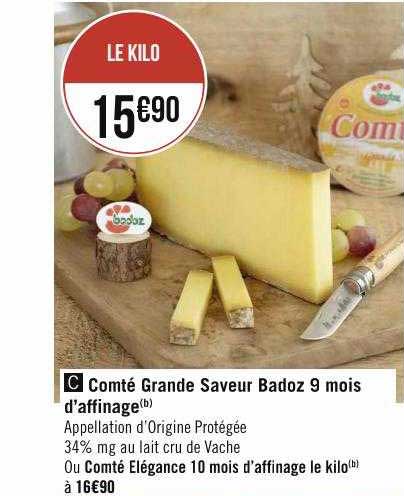 comté grande saveur badoz 9 mois d'affinage ou comté élégance 10 mois d'affinage le kilo