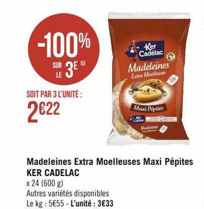 madeleines extra moelleuses maxi pépites ker cadelac