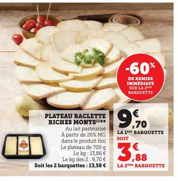 plateau raclette riches monts -60% de remise immédiate sur le 2ème barquette