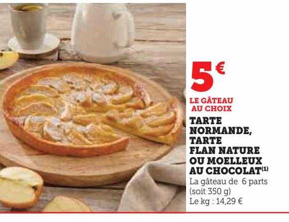 Tarte Normande, Tarte Flan Nature Ou Moelleux Au Chocolat