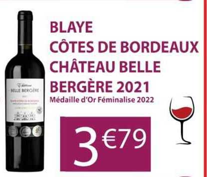blaye côtes de bordeaux château belle bergère 2021