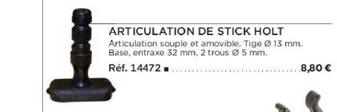 articulation de stick holt
