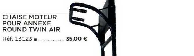 chaise moteur pour annexe round twin air