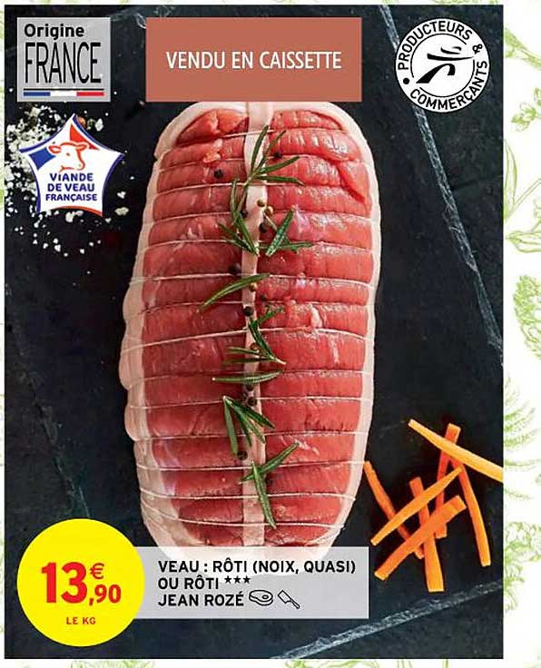 Veau : Rôti (noix, Quasi) Ou Rôti*** Jean Rozé