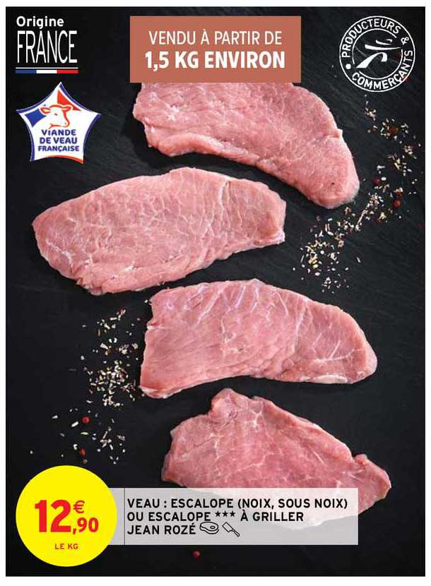 veau : escalope (noix, sous noix) ou escalope à griller jean rozé