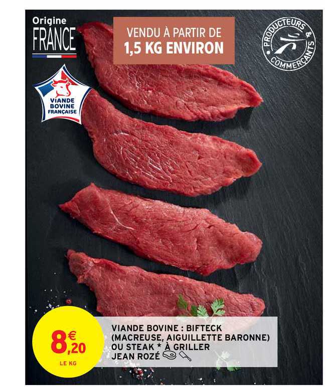 Viande Bovine : Bifteck (macreuse, Aiguillette Baronne) Ou Steak à Griller Jean Rozé