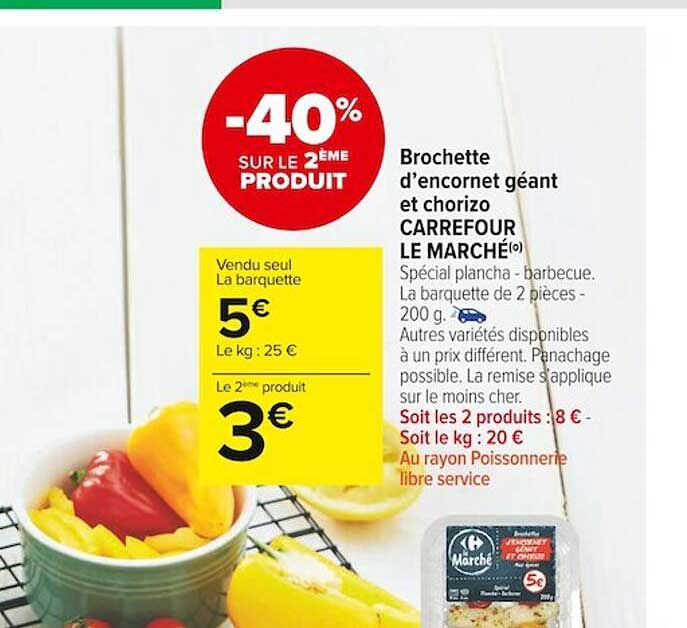 brochette d'encornet géant et chorizo carrefour le marché -60% sur le 2ème produit