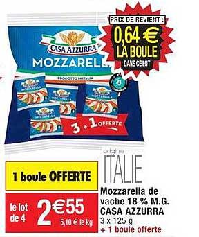 mozzarella de vache 18% m.g. casa azzurra 1 boule offerte