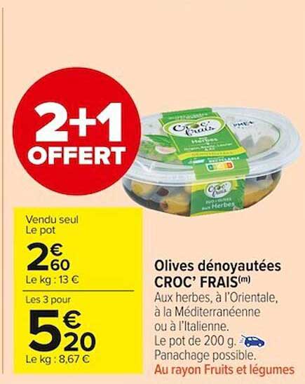 Olives Dénoyautés Croc' Frais 2+1 Offert