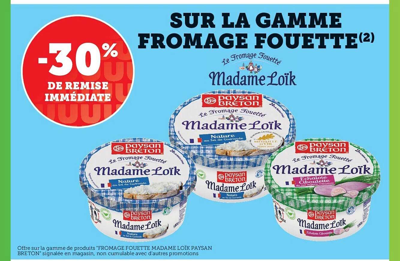 -30% de remise immediate sur la gamme fromage fouette madame loik