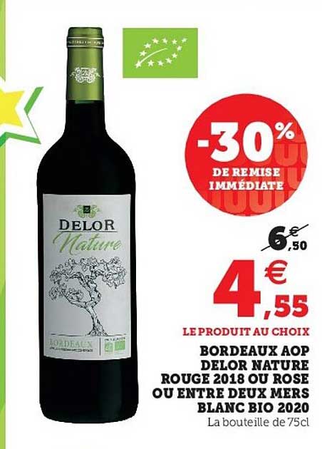bordeaux aop delor nature rouge 2018 ou rosé ou entre deux mers blanc bio 2020 -30% de remise immédiate