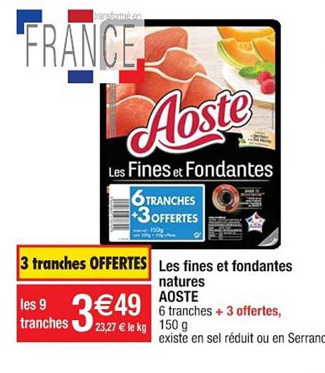 Les Fines Et Fondantes Natures Aoste 3 Tranches Offertes