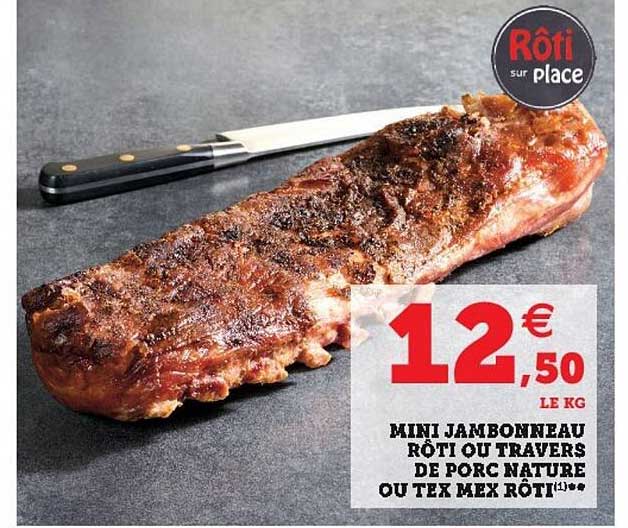 mini jambonneau rôti ou travers de porc nature ou tex mex rôti