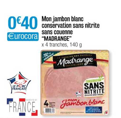 mon jambon blanc conservation sans nitrite sans couenne "madrange"
