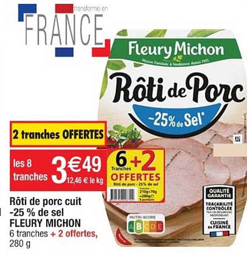 rôti de porc cuit -25% de sel fleury michon 2 tranches offertes