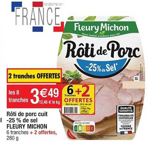 rôti de porc cuit -25% de sel fleury michon 2 tranches offertes