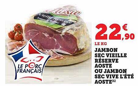 jambon sec vieille réserve aoste ou jambon sec vive l'été aoste