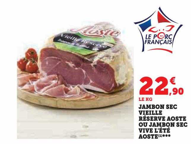 jambon sec vieille réserve aoste ou jambon sec vive l'été aoste