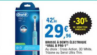 brosse à dents électrique oral b pro 1 -30% de réduction immédiate