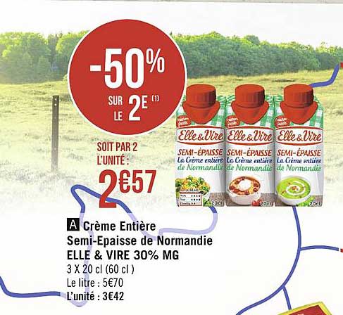 crème entière semi épaisse de normandie elle & vire 30% mg -50% sur le 2e
