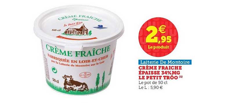 crème fraîche épaisse 34%mg le petit trôo laiterie de montoire