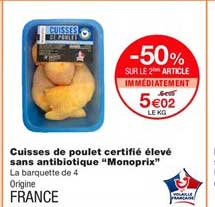 cuisses de poulet certifié élevé sans antibiotique monoprix -50% sur le 2ème article