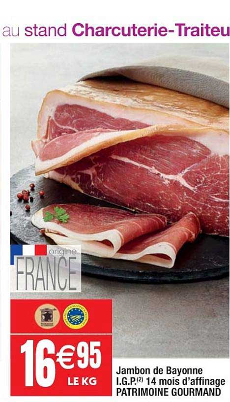 jambon de bayonne i.g.p. 14 mois d'affinage patrimoine gourmand