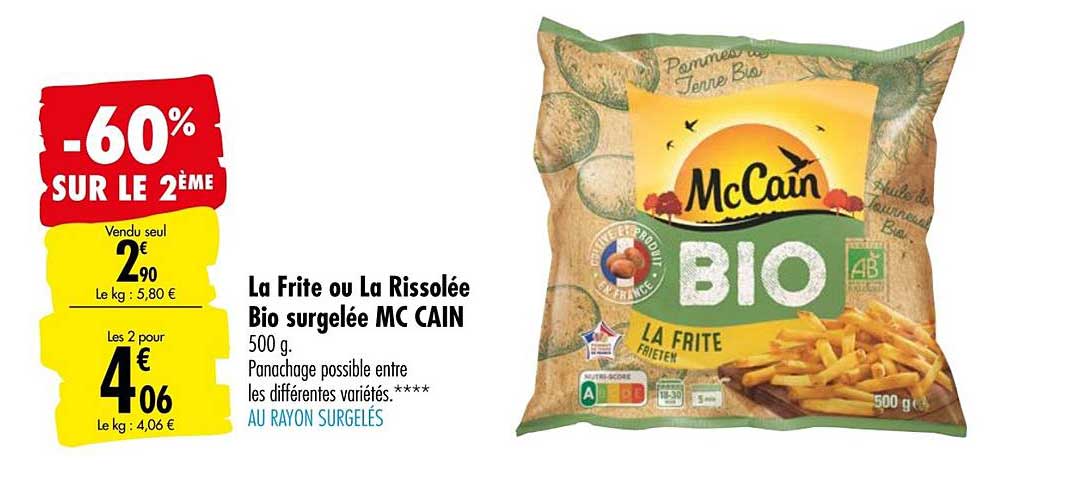la frite ou la rissolée bio surgelée mc cain -60% sur le 2ème