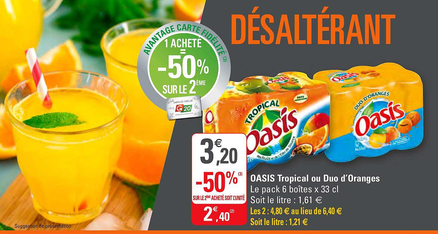 Oasis Tropical Ou Duo D'oranges -50% Sur Le 2ème Acheté