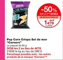 pop corn crisps sel de mer corners -50% sur le 2ème article