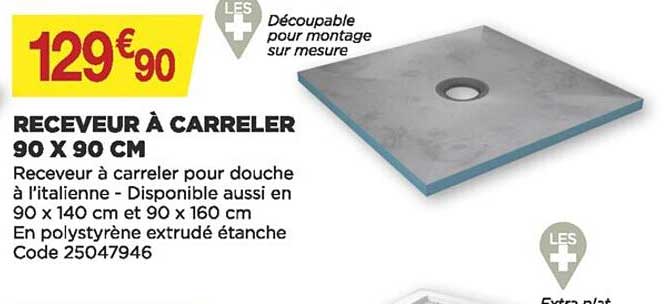 Receveur à Carreler 90 X 90 Cm