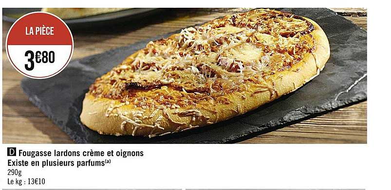 fougasse lardons crème et oignons existe en plusieurs parfums