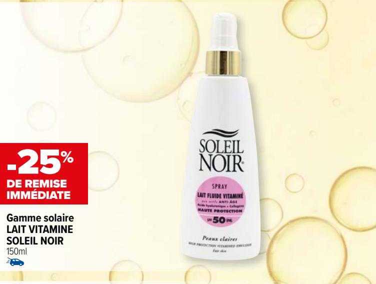 Gamme Solaire Lait Vitaminé Soleil Noir
