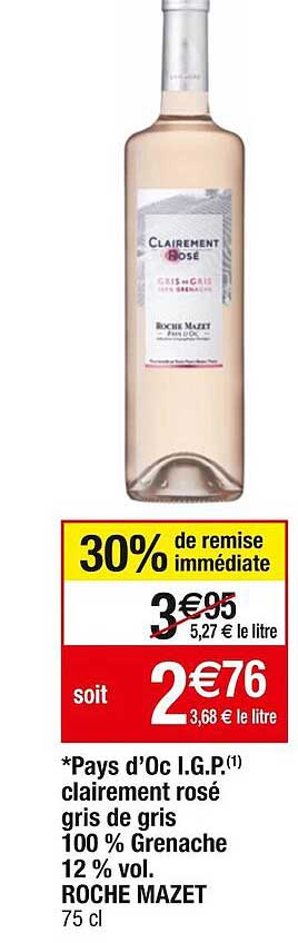 pays d'oc i.g.p. clairement rosé gris de gris 100% grenache 12% vol. roche mazet