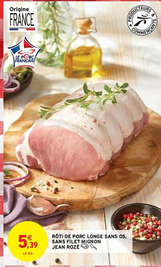 rôti de porc longe sans os, sans filet mignon jean rozé