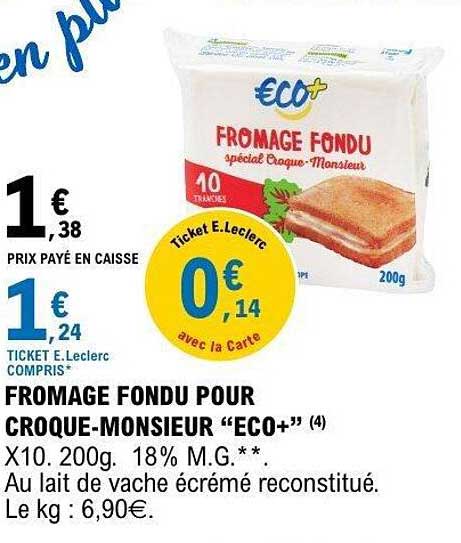 ECO+ FROMAGE FONDU POUR CROQUE-MONSIEUR