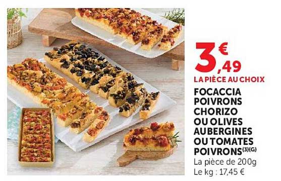 FOCACCIA POIVRONS CHORIZO OU OLIVES AUBERGINES OU TOMATES POIVRONS